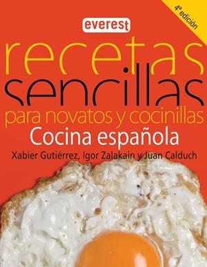 RECETAS SENCILLAS PARA NOVATOS Y COCINILLAS. COCINA ESPAÑOLA | 9788444120560 | IGOR ZALAKAÍN LÓPEZ/JUAN CALDUCH/XABIER GUTIÉRREZ