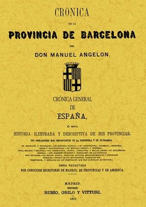CRÓNICA DE LA PROVINCIA DE BARCELONA | 9788497611404 | ANGELÓN, MANUEL