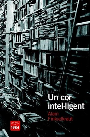 UN COR INTEL·LIGENT | 9788492440481 | FINKIELKRAUT, ALAIN