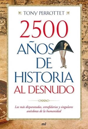 2500 AÑOS DE HISTORIA AL DESNUDO | 9788427036352 | TONY PERROTTET
