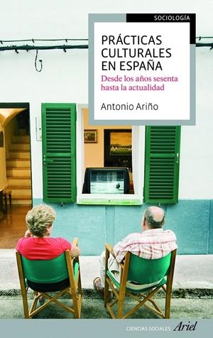 PRÁCTICAS CULTURALES EN ESPAÑA | 9788434417144 | ANTONIO ARIÑO VILLARROYA