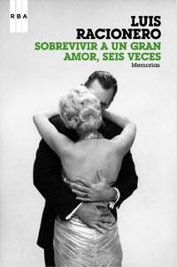 SOBREVIVIR A UN GRAN AMOR, SEIS VECES | 9788498674453 | RACIONERO , LUIS