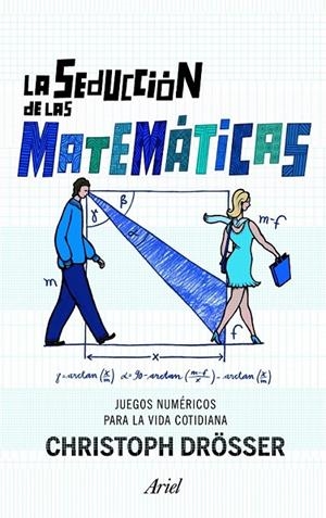 LA SEDUCCIÓN DE LAS MATEMÁTICAS | 9788434470446 | CHRISTOP DRÖSSER