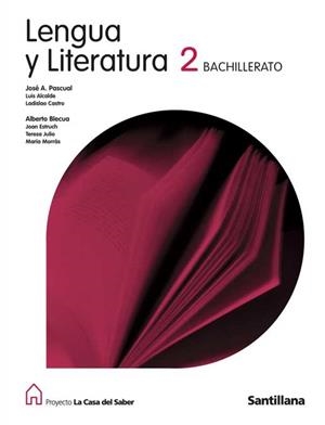 LENGUA Y LITERATURA 2 BACHILLERATO LA CASA DEL SABER | 9788429406146 | BLECUA PERDICES, ALBERTO/ALCALDE CUEVAS, LUIS/CASTRO RAMOS, LADISLAO/ESTRUCH I TOBELLA, JOAN/JULIO G