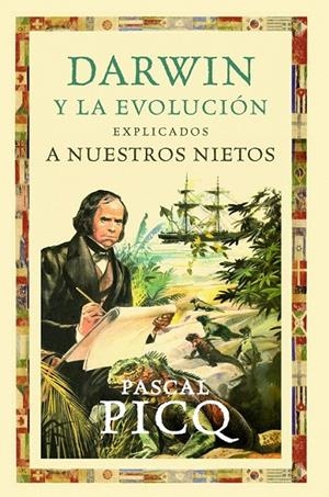 DARWIN Y LA EVOLUCIÓN EXPLICADOS A NUESTROS NIETOS | 9788449324819 | PASCAL PICQ