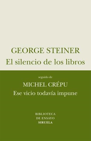 EL SILENCIO DE LOS LIBROS / ESE VICIO TODAVÍA IMPUNE | 9788498414257 | STEINER, GEORGE/CRÉPU, MICHEL