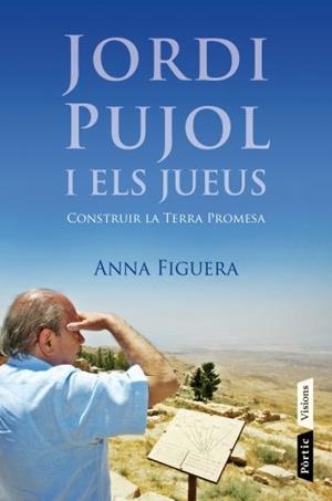 JORDI PUJOL I ELS JUEUS | 9788498091687 | ANNA FIGUERA