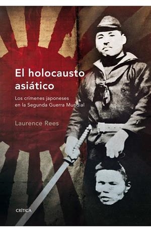 EL HOLOCAUSTO ASIÁTICO | 9788498920352 | LAURENCE REES