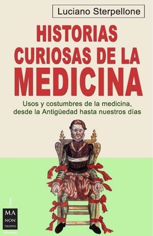 HISTORIAS CURIOSAS DE LA MEDICINA | 9788496924598 | STERPELLONE, LUCIANO