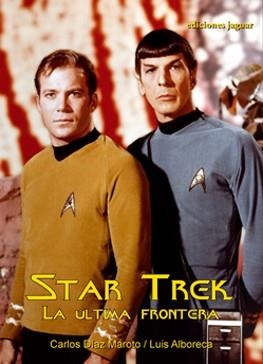 STAR TREK. LA ÚLTIMA FRONTERA | 9788496423763 | DÍAZ MAROTO, CARLOS/ALBORECA, LUIS