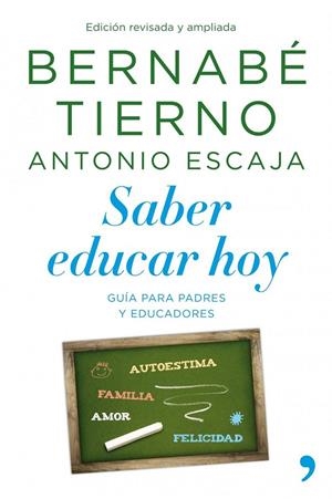 SABER EDUCAR HOY | 9788499980041 | BERNABÉ TIERNO/ANTONIO ESCAJA