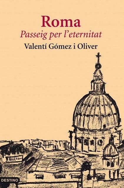 ROMA, PASSEIG PER L'ETERNITAT | 9788497102117 | VALENTÍ GÓMEZ I OLIVER