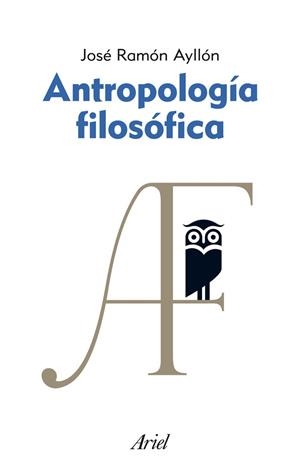 ANTROPOLOGÍA FILOSÓFICA | 9788434469617 | JOSÉ RAMÓN AYLLÓN