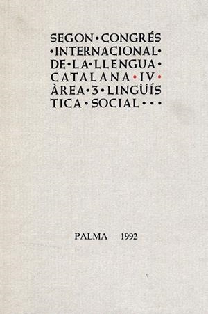 SEGÓN CONGRÉS INTERNACIONAL DE LA LLENGUA CATALANA IV. ÀREA 3. LINGÜÍSTICA SOCIA | 9788476321522 | MARÍ, ISIDOR