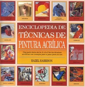 ENCICLOPEDIA DE TÉCNICAS DE PINTURA ACRÍLICA | 9788486673512 | HARRISON, HAZEL