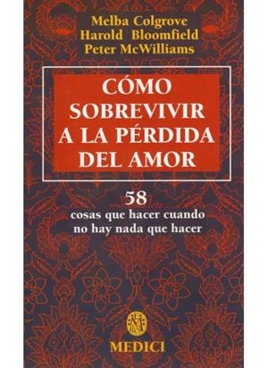 COMO SOBREVIVIR A LA PERDIDA DEL AMOR | 9788486193393 | COLGROVE/BLOOMFIELD/MCWILLIAMS