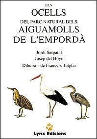 ELS OCELLS DEL PARC NATURAL DELS AIGUAMOLLS DE L'EMPORDÀ | 9788487334023 | DEL HOYO CALDUCH, JOSEP/SARGATAL VICENS, JORDI