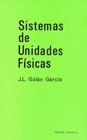 SISTEMAS DE UNIDADES FÍSICAS | 9788429143010 | GALÁN GARCÍA, J. L.