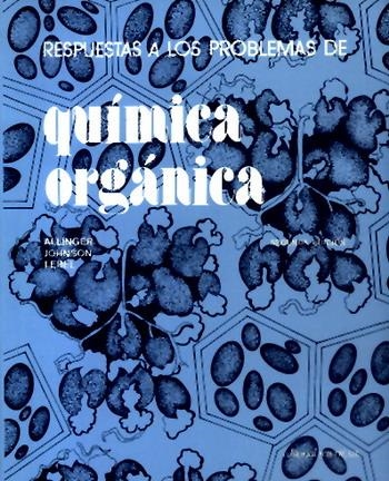 RESPUESTA A LOS PROBLEMAS DE QUÍMICA ORGÁNICA | 9788429170146 | ALLINGER, N./JOHNSON, C. R./LEBEL, N.A.