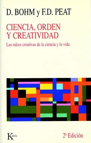 CIENCIA, ORDEN Y CREATIVIDAD | 9788472451841 | BOHM, DAVID/PEAT, DAVID