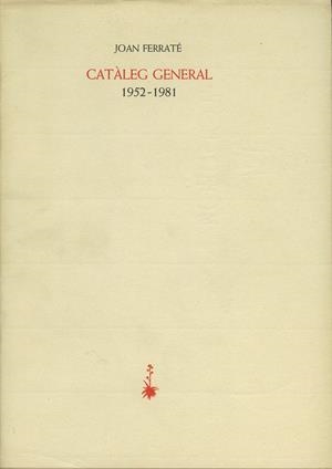 CATÀLEG GENERAL 1952-1981 | 9788485704989 | FERRATÉ, JOAN