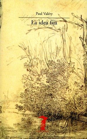 LA IDEA FIJA | 9788477745181 | VALÉRY, PAUL
