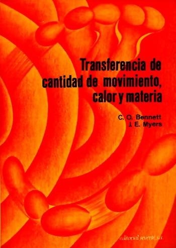 TRANSFERENCIA DE CANTIDAD DE MOVIMIENTO, CALOR Y MATERIA | 9788429170474 | BENNETT, C. O./MYERS, J. E.
