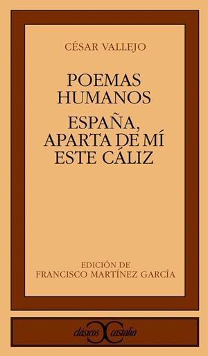 POEMAS HUMANOS. ESPAÑA, APARTA DE MÍ ESTE CÁLIZ | 9788470394881 | VALLEJO, CÉSAR