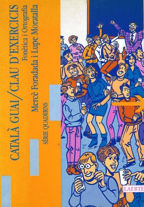 CATALÀ GUAI. I - CLAU D'EXERCICIS | 9788475841267 | FORADADA MORILLO, MERCÈ/MORATALLA MÍNGUEZ, LUPE