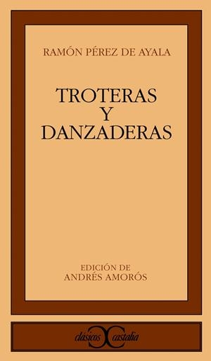 TROTERAS Y DANZADERAS. | 9788470391477 | PÉREZ DE AYALA, RAMÓN