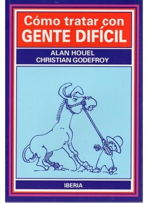 449. COMO TRATAR CON GENTE DIFICIL | 9788470823114 | HOUEL, ALAN Y GODEFROY, CHRIST