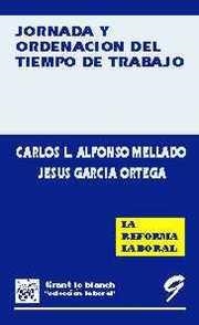 JORNADA Y ORDENACIÓN DEL TIEMPO DE TRABAJO. | 9788480021630 | JUAN MANUEL RAMÍREZ MARTÍNEZ/CARLOS L. ALFONSO MELLADO