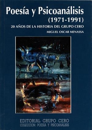 POESÍA Y PSICOANÁLISIS (1971-1991) 20 AÑOS DE LA HISTORIA DEL GRUPO CERO | 9788485498444 | MENASSA, MIGUEL OSCAR