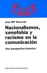 NACIONALISMOS, XENOFOBIA Y RACISMO EN LA COMUNICACIÓN | 9788449301537 | JOSÉ MARÍA PERCEVAL