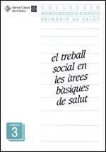 TREBALL SOCIAL EN LES ÀREES BÀSIQUES DE SALUT: L'ASSISTENT SOCIAL DE L'EQUIP D'A | 9788439323488