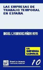 LAS EMPRESAS DE TRABAJO TEMPORAL. LA REFORMA DEL MERCADO DE TRABAJO | 9788480021647 | MIGUEL C. RODRÍGUEZ - PIÑERO ROYO
