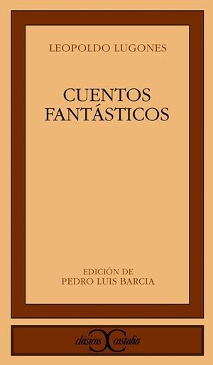 CUENTOS FANTÁSTICOS | 9788470395185 | LUGONES, LEOPOLDO