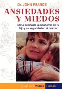 ANSIEDADES Y MIEDO | 9788449301346 | JOHN PEARCE