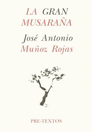  LA GRAN MUSARAÑA | 9788481910063 | MUÑOZ ROJAS, JOSÉ ANTONIO