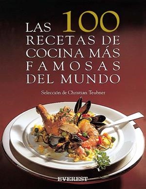 LAS 100 RECETAS DE COCINA MÁS FAMOSAS DEL MUNDO | 9788424121907 | CHRISTIAN TEUBNER