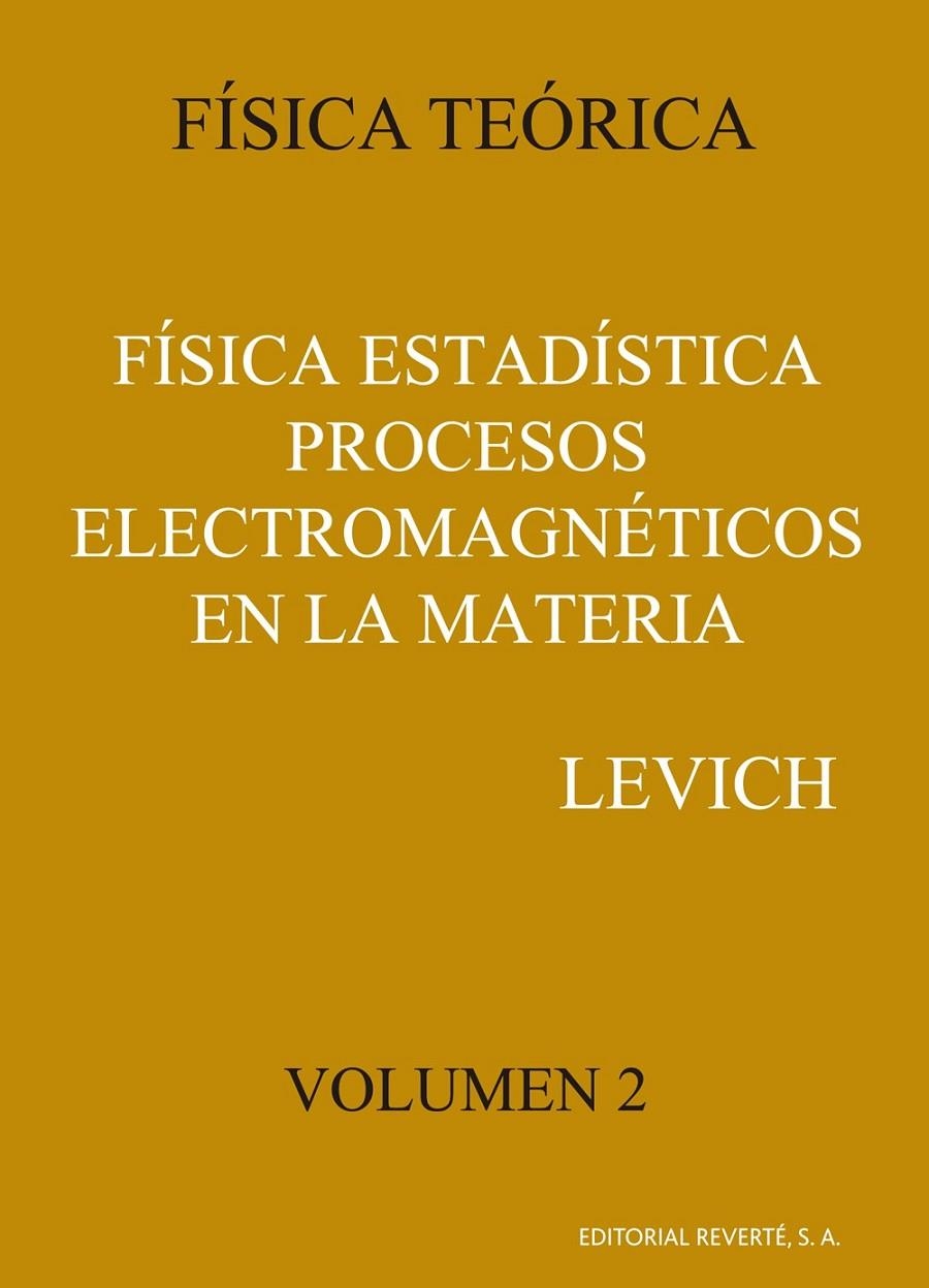 FÍSICA ESTADÍSTICA PROCESOS ELECTROMAGNÉTICOS EN LA MATERIA | 9788429140620 | LEVICH, BENJAMIN G./VDOVIN, I. A./MIAMLIN, V. A.