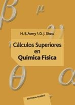 CÁLCULOS SUPERIORES EN QUÍMICA FÍSICA | 9788429170290 | AVERY, H. E./SHAW, D. J.