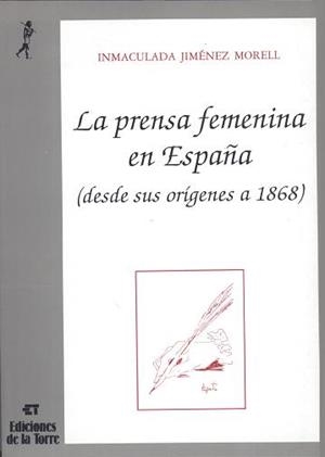 PRENSA FEMENINA EN ESPAÑA, LA (DESDE SUS ORÍGENES A 1868) | 9788479600303 | JIMÉNEZ MORELL, INMACULADA
