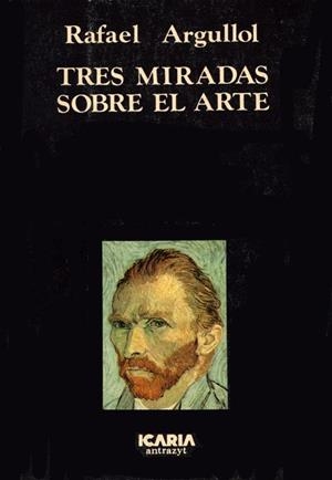TRES MIRADAS SOBRE EL ARTE | 9788474261097 | AGULLOL, R.