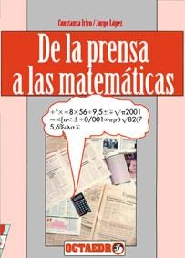 DE LA PRENSA A LAS MATEMÁTICAS | 9788480630078 | IRIZO GAVIÑO, CONSTANZA/LÓPEZ VAZQUEZ, JORGE
