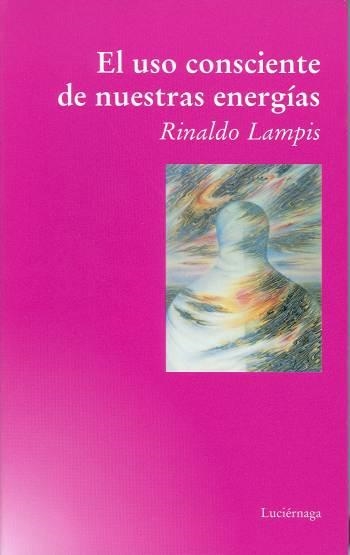 EL USO CONSCIENTE DE NUESTRAS ENERGÍAS | 9788487232657 | RINALDO LAMPIS