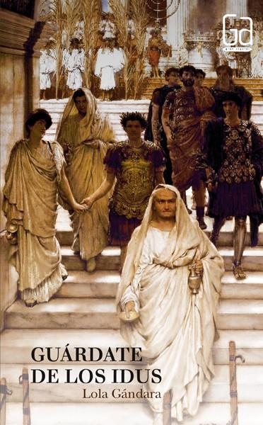 GA.146 GUARDATE DE LOS IDUS | 9788434847439 | GONZÁLEZ, LOLA