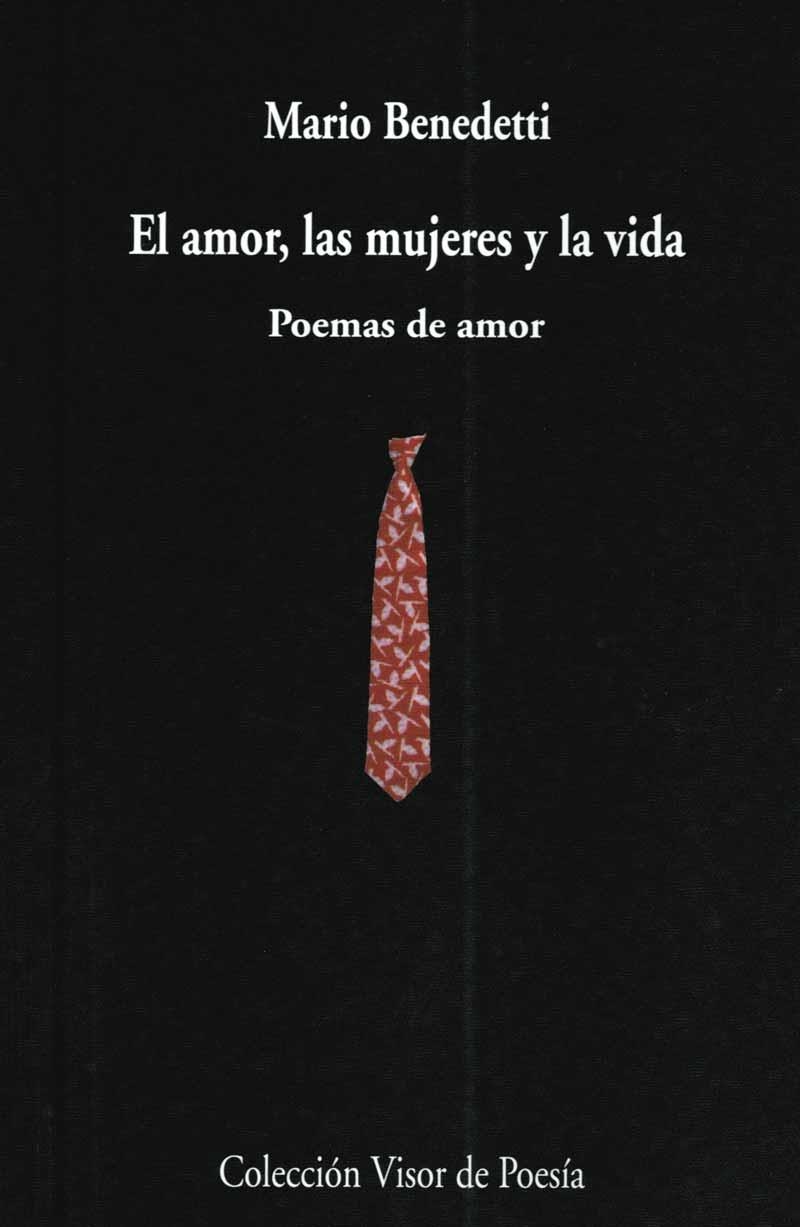 EL AMOR, LAS MUJERES Y LA VIDA | 9788475223414 | BENEDETTI, MARIO
