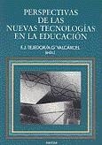 PERSPECTIVAS DE LAS NUEVAS TECNOLOGÍAS EN LA EDUCACIÓN | 9788427711488 | TEJEDOR TEJEDOR, FRANCISCO JAVIER