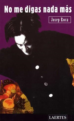NO ME DIGAS NADA MÁS | 9788475842998 | ROCA TORAN, JOSEP